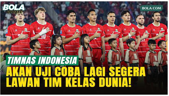 Timnas Indonesia Siap Uji Coba Lagi, Erick Thohir: Tunggu Lawan Kelas Dunia!