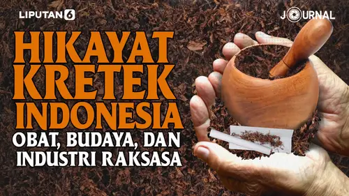VIDEO JOURNAL: Hikayat Kretek Indonesia. Obat, Budaya, dan Industri Raksasa