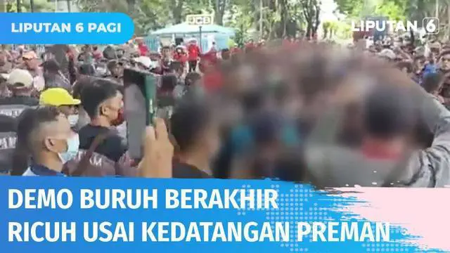 VIDEO: Preman Datang Merusuh, Demo Buruh Berakhir Ricuh