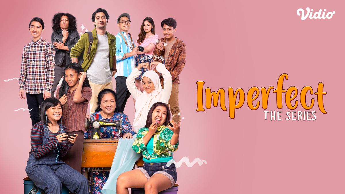 Sinopsis Drama Indonesia Imperfect The Series di Vidio: Buktikan Cantik Tak Harus Sempurna