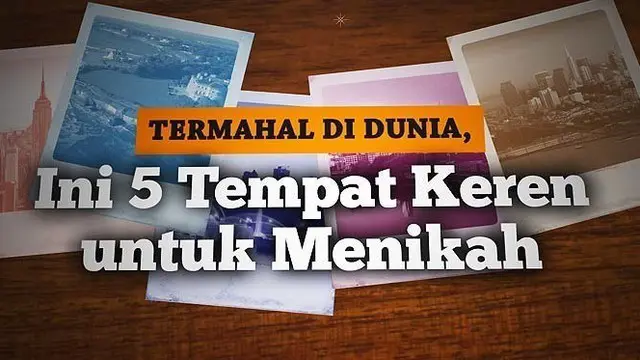 SEMENIT: Ini 5 Tempat Keren untuk Menikah