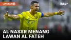 AL NASSR MENANG TELAK 5-0 LAWAN AL FATEH BERKAT GOL CRISTIANO RONALDO DAN SADIO MANE