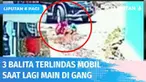 Inilah detik-detik tiga balita yang tengah bermain di ujung gang di Perumahan Pondok Asri Sudiang, Makassar. Satu di antaranya tewas, diduga pengemudi tak melihat keberadaan ketiga bocah tersebut saat mengemudi.