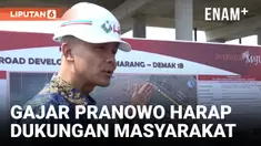 TINJAU PROYEK TOL SEMARANG-DEMAK SEKSI 1, GANJAR PRANOWO HARAP MASYARAKAT DAPAT MENDUKUNG