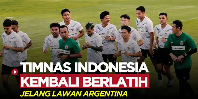VIDEO: Timnas Indonesia Mulai Latihan di Jakarta, Jelang Lawan Argentina