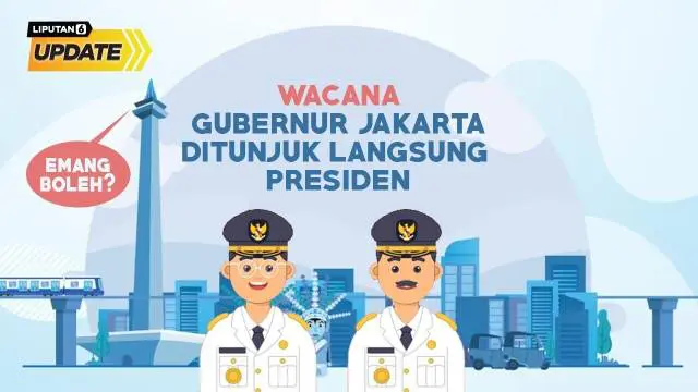 Wacana Gubernur Jakarta Ditunjuk Langsung Presiden Jadi Polemik