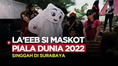 Berita Motiongrafis tentang Antusiasme Masyarakat Surabaya saat Kedatangan Maskot Piala Dunia 2022, La'eeb.