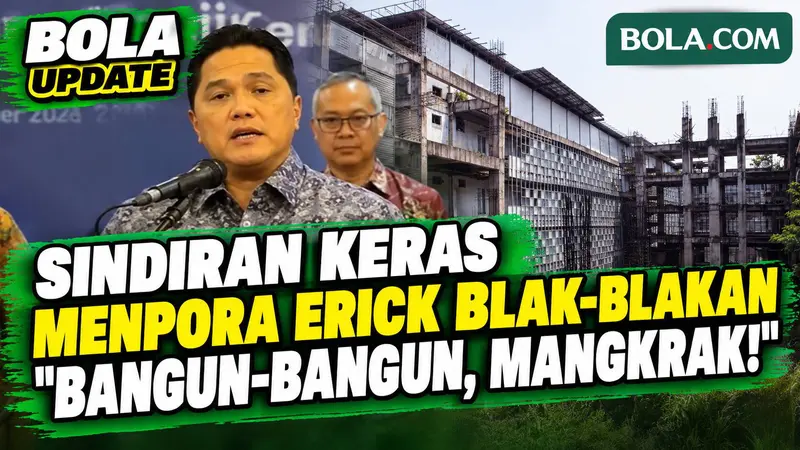 Keras! Menpora Erick Sindir Proyek Pembangunan Fasilitas Olahraga: Hanya Bangun-Bangun, Mangkrak!