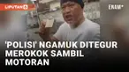 Ditegur Gegara Buang Abu Rokok Saat Motoran, Pria Ini Malah Ngaku Anggota Kepolisian
