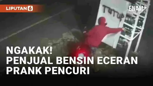 VIDEO: Ngakak! Penjual Bensin Eceran Prank Pencuri, Isi Botol dengan Air Berwarna
