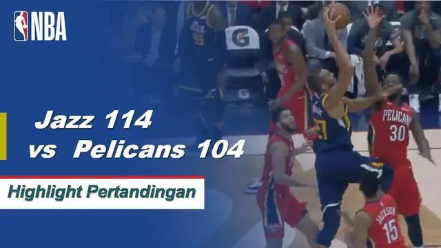Cuplikan Pertandingan NBA : Jazz 114 vs Pelicans 104