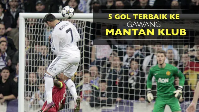 Video 5 gol yang dicetak ke gawang mantan klub. Contoh, Ronaldo ke gawang Manchester United dan Robin van Persie ke gawang Arsenal.