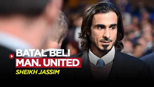 VIDEO: Tak Kunjung Jelas, Sheikh Jassim Batal Beli Manchester United