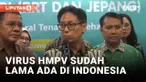 Tanggapan Soal Virus HMPV, Menkes: Buka Virus Baru, Sudah Lama Ada di Indonesia