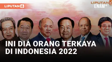 50 Orang Terkaya di Indonesia Tahun 2022