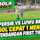 Highlights Persib Bandung Vs Luwu Belopa, Ajang Pamer Skill Hingga Gol Cepat 1 Menit Pertama