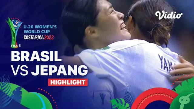 Berita video highlights semifinal Piala Dunia wanita U-20 2022, Brasil Vs Jepang, Jumat (26/8/2022)