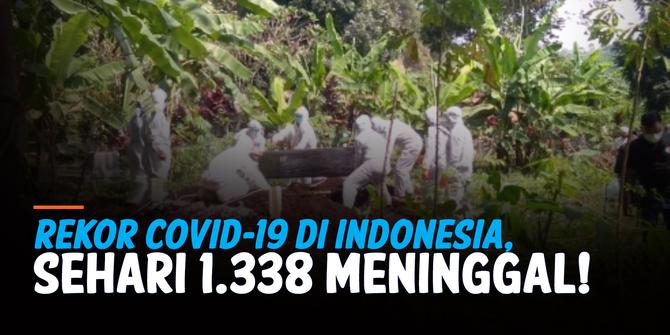 VIDEO: Rekor! Sehari 1.338 Meninggal Akibat Covid-19 di Indonesia
