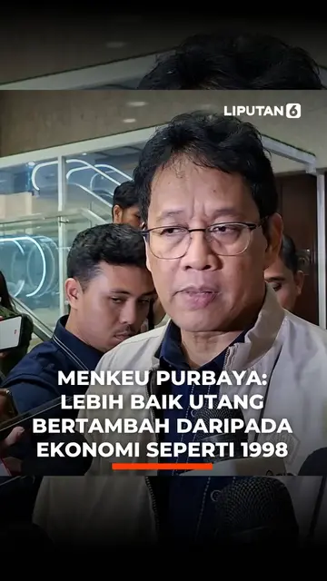 Menkeu Purbaya: Lebih Baik Utang Bertambah daripada Ekonomi Seperti 1998