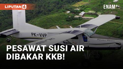 VIDEO: Pesawat Susi Air Dibakar di Papua