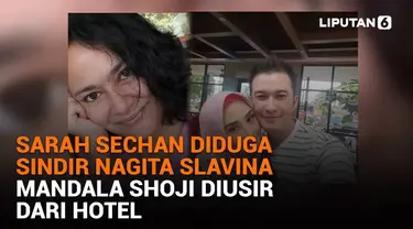 Mulai dari Sarah Sechan diduga sindir Nagita Slavina hingga Mandala Shoji diusir dari hotel, berikut sejumlah berita menarik News Flash Showbiz Liputan6.com.