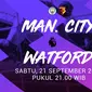 Premier League - Manchester City Vs Watford (Bola.com/Adreanus Titus)