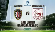 Prediksi Bali United Vs Garudayaksa FC di BRI Super League: Tim Tuan Rumah Dibayangi Masalah