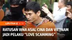 Ratusan warga negara asing asal Cina dan Vietnam ditangkap, karena terlibat penipuan berkedok hubungan asmara daring atau love scamming. Para pelaku love scamming lalu dipulangkan paksa ke negara asalnya.