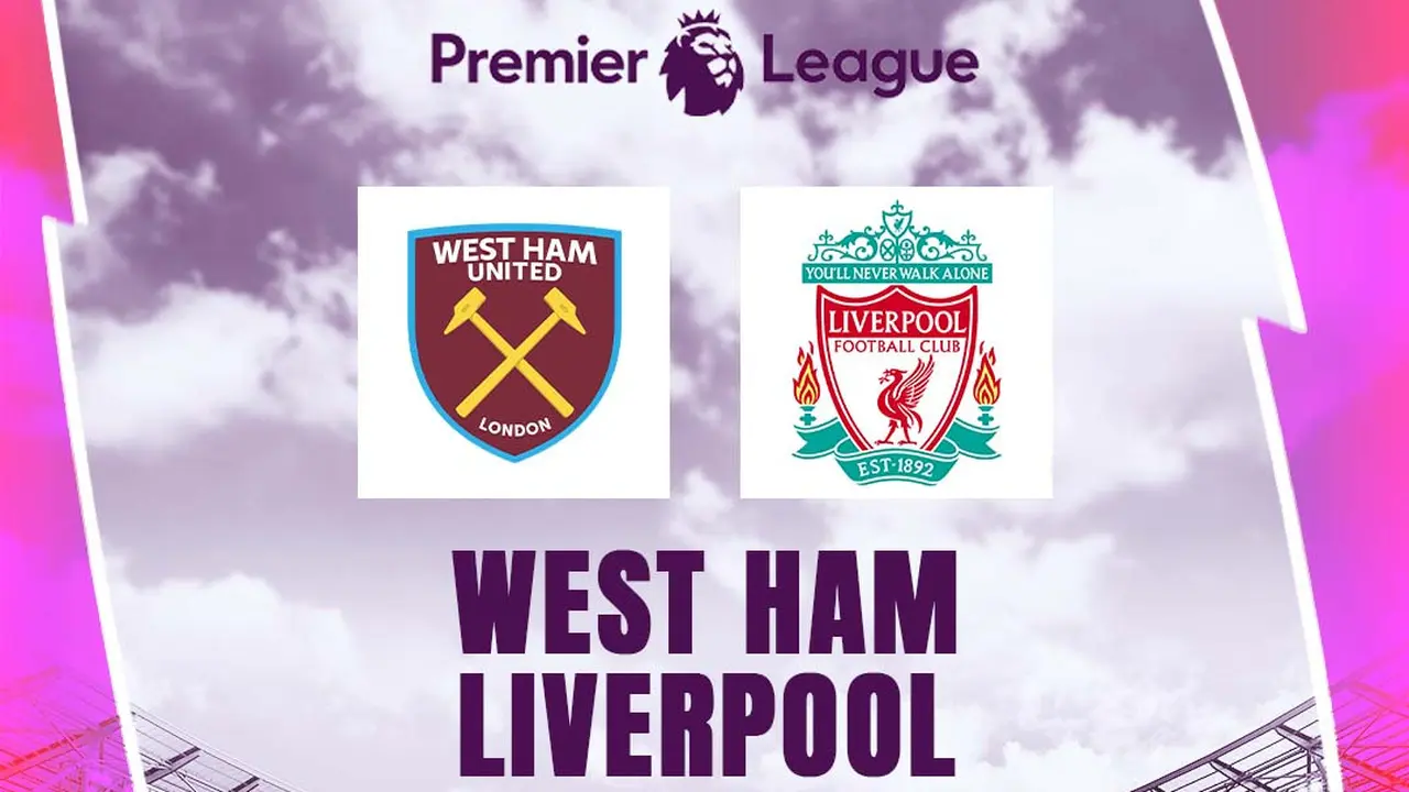 Liga Inggris - West Ham Vs Liverpool