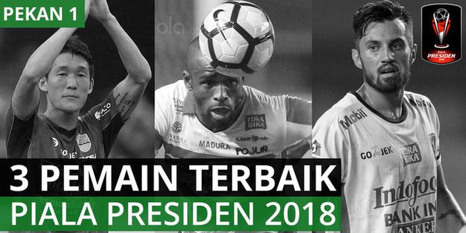 VIDEO: 3 Pemain Terbaik di Piala Presiden 2018 Pekan 1