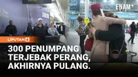 300 Penumpang Terjebak Konflik Timur Tengah Akhirnya Tiba di Lisbon