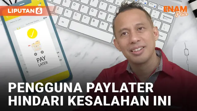 VIDEO: Pengguna Paylater, Hindari Tiga Kesalahan Ini