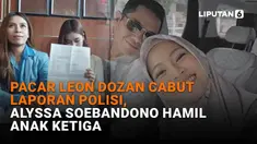 Mulai dari pacar Leon Dozan cabut laporan polisi hingga Alyssa Soebandono hamil anak ketiga, berikut sejumlah berita menarik News Flash Showbiz Liputan6.com.