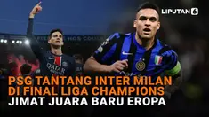 Mulai dari PSG tantang Inter Milan di final Liga Champions hingga jimat juara baru Eropa di News Flash Sport Liputan6.com.