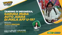 Warung Bola edisi Rabu (6/7/2022) akan membahas nasib Timnas Indonesia U-19 di panggung Piala AFF U-19.