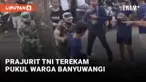 TNI Pukul Warga Banyuwangi