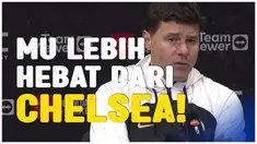 Berita Video, komentar Mauricio Pochettino terkait laga MU Vs Chelsea