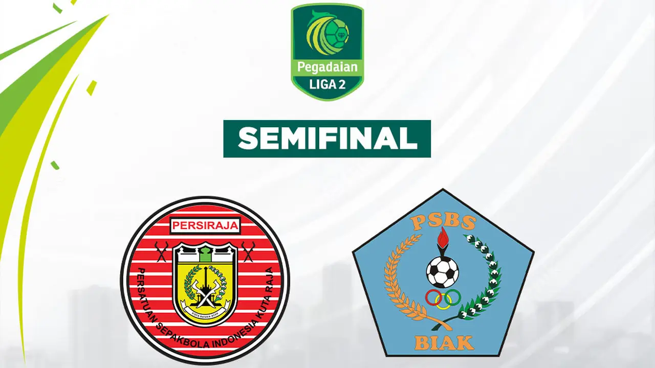 Semifinal Liga 2 - Persiraja Banda Aceh Vs PSBS Biak