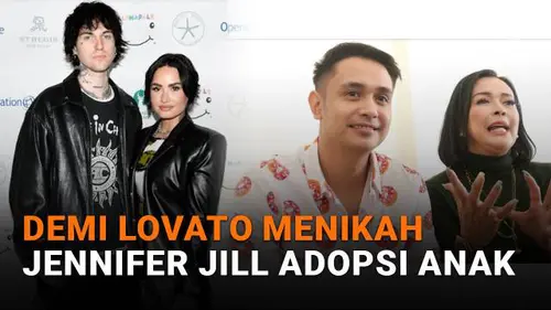 Demi Lovato Menikah, Jennifer Jill Adopsi Anak