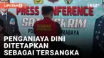 PUTRA ANGGOTA DPR YANG ANIAYA PACAR HINGGA TEWAS DITETAPKAN SEBAGAI TERSANGKA