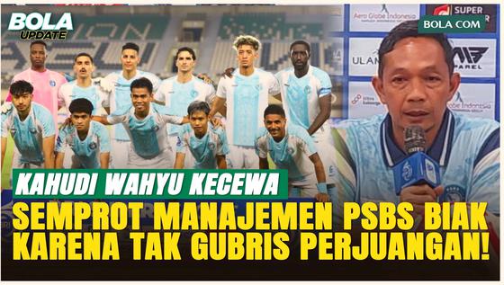 PSBS Biak Bergejolak, Kahudi Wahyu Kritik Keras Manajemen!