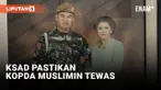 KSAD Dudung Abdurachman Benarkan Kopda Muslimin Tewas
