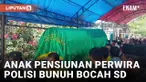 Innalillahi, Bocah SD Tewas Dibunuh Anak Pensiunan Perwira Polisi