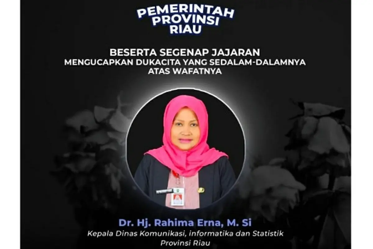 Ucapan bela sungkawa dari Pemprov Riau terhadap meninggalnya Kepala Diskominfo Rahima Erna yang meninggal dunia karena Covid-19.
