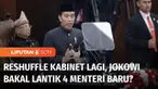 Dua bulan jelang berakhirnya Pemerintahan Jokowi - Ma'ruf Amin. Presiden Jokowi dikabarkan akan kembali merombak Kabinet Indonesia Maju. Ada empat posisi menteri kabarnya akan berganti hari ini. Siapa sajakah Menteri yang akan diganti? Berikut ulasan...