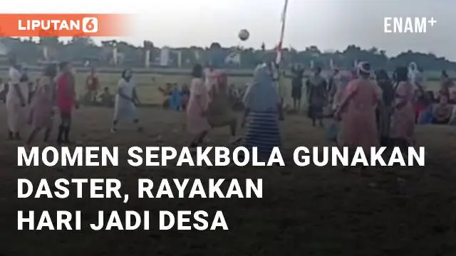 VIDEO: Momen Sepakbola Gunakan Daster, Rayakan Hari Jadi Desa di Indramayu
