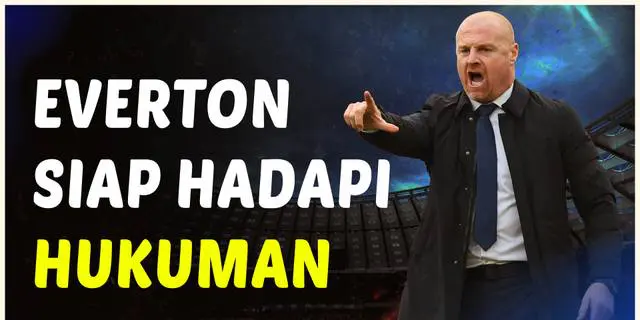 VIDEO: Sean Dyche Tegaskan Bahwa Everton Siap Hadapi Hukuman Pengurangan 10 Poin!