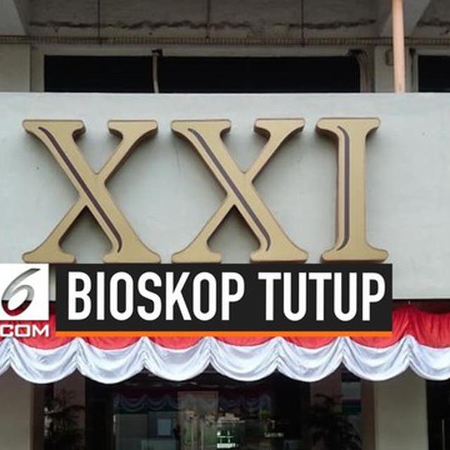 Video Bioskop Xxi Tim Akan Tutup Selamanya News Liputan6com