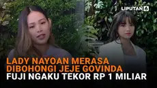 Mulai dari Lady Nayoan merasa dibohongi Jeje Govinda hingga Fuji ngaku tekor Rp1 miliar, berikut sejumlah berita menarik News Flash Showbiz Liputan6.com.