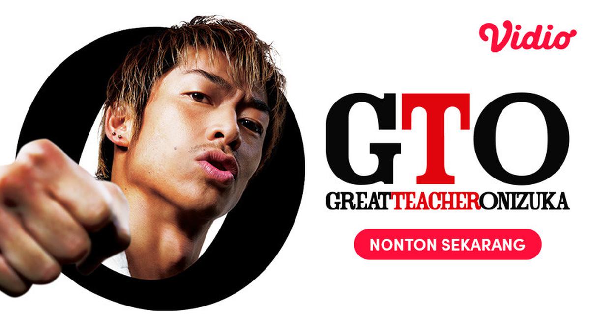 Pesan Moral dan Link Streaming Drama Jepang Great Teacher Onizuka di